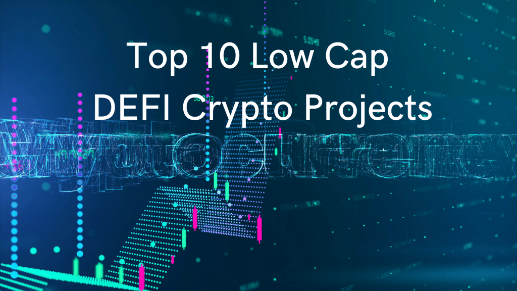 Top 10 Low Cap DEFI Cryptp Projects